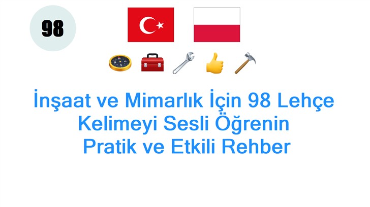 İnşaat ve Mimarlık İçin 98 Lehçe Kelimeyi Sesli Öğrenin: Pratik ve Etkili Rehber
